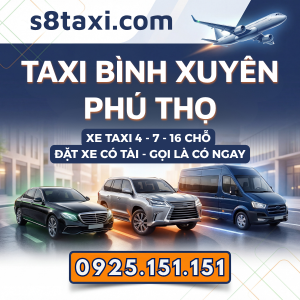 Thuê Xe Taxi Bình Xuyên Phú Thọ Giá Rẻ, Trọn Gói, Gọi Là Có Xe Ngay