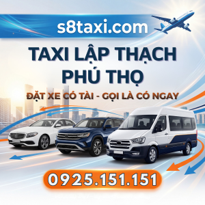 Thuê Xe Taxi Lập Thạch Phú Thọ Giá Rẻ, Trọn Gói, Gọi Là Có Xe Ngay
