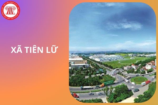 Xã Tiên Lữ tỉnh Phú Thọ gồm các xã nào hình thành sau sáp nhập?